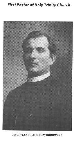 The first pastor, Reverend Stanislaus Przyborowski