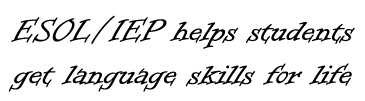 ESOL/IEP helps students get language skills for life